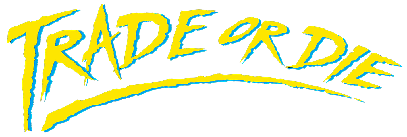 Trade or Die